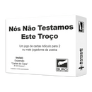 Nós Não Testamos Este Troço - Jogo Cartas Cards Tabuleiro Buro Megalomania